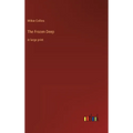 The Frozen Deep: in large print