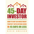 45-Day Investor: How to buy an investment property with nothing down in 45 days or less