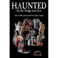 Haunted by the Things You Love