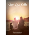 When Love Calls: A Memoir of Great Devotion