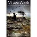 Village Witch: Life as a Village Wise Woman in the Wilds of West Cornwall