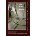 Still Hear the Wound: Toward an Asia, Politics, and Art to Come--Selected Essays
