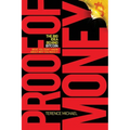 Proof of Money: The Big Idea Behind Bitcoin (What You Don't Know About Why You Need It)