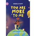 You Are More To Me