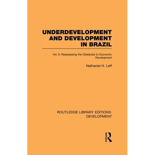 Underdevelopment and Development in Brazil: Volume II: Reassessing the Obstacles to Economic Development
