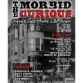 The Morbid Curious No. 1: The Journal of Ghosts, Murder, and the Macabre