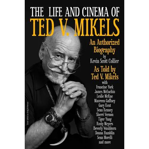 The Life and Cinema of Ted V. Mikels
