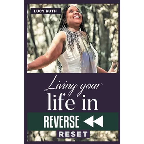 Living your life in Reverse: Reset