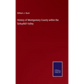 History of Montgomery County within the Schuylkill Valley