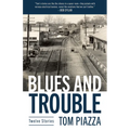 Blues and Trouble: Twelve Stories