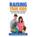 Raising Your Kids: Time Management for Parents for Stress-Free Parenting