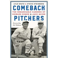 Comeback Pitchers: The Remarkable Careers of Howard Ehmke and Jack Quinn
