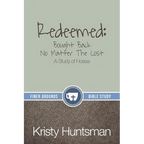 Redeemed: Bought Back No Matter The Cost: A Study of Hosea