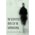 The Scientific Aspect of the Supernatural