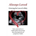 Always Loved: Grieving the Loss of a Baby