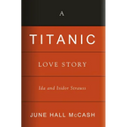 A Titanic Love Story: Ida and Isidor Straus