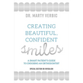 Creating Beautiful, Confident Smiles: A Smart Patient's Guide to Choosing an Orthodontist