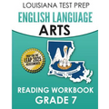 LOUISIANA TEST PREP English Language Arts Reading Workbook Grade 7: Covers the Literature and Informational Text Reading Standards