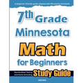 7th Grade Minnesota Math for Beginners: Standardized Testing and Home Schooling Study Guide