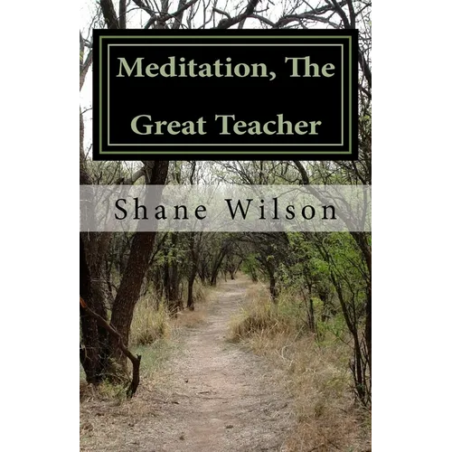 Meditation, The Great Teacher: "The Practice of Going Within"