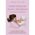 Sound Sleep and Secure Attachment With Aware Parenting: Transform sleep for your baby, child, or teen with this compassionate, trauma-informed approac