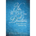 Yes, We Do Come with Directions: Instructions for a Happy Life