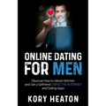 Online Dating for Men: Discover How to Attract Women and Get a Girlfriend Using the Internet and Dating Apps