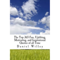 The Top 365 Fun, Uplifting, Motivating, and Inspirational Quotes of all Time