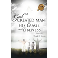 God Created Man in His Image and Likeness