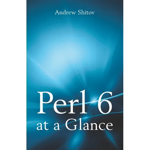 Perl 6 at a Glance