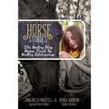Horse Stories: The Healing Way Horses Teach Us Healthy Relationships