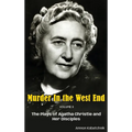 Murder in the West End Volume II (hardback): The Plays of Agatha Christie and Her Disciples