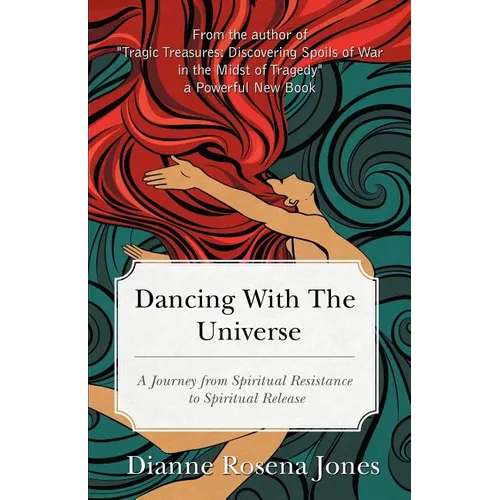 Dancing with the Universe: A Journey from Spiritual Resistance to Spiritual Release