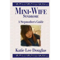 Mini-Wife Syndrome - A Stepmother's Guide