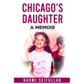 Chicago's Daughter A Memoir