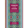 Visions in the Stone: Journey to the Source of Hidden Knowledge