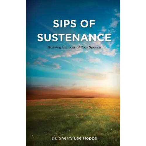 Sips of Sustenance: Grieving the Loss of Your Spouse