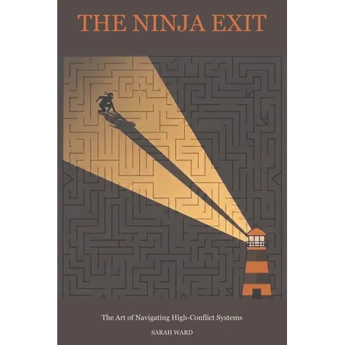 The Ninja Exit: The Art of Navigating High-Conflict Systems
