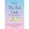 The Kid Code: 30 Second Parenting Strategies