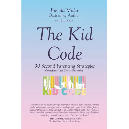 The Kid Code: 30 Second Parenting Strategies