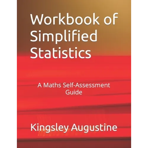Workbook of Simplified Statistics: A Maths Self-Assessment Guide