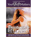 Your Shift Matters: Resistance to Resilience