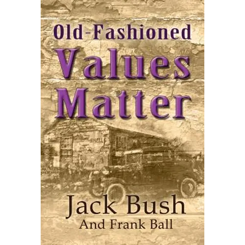 Old-Fashioned Values Matter