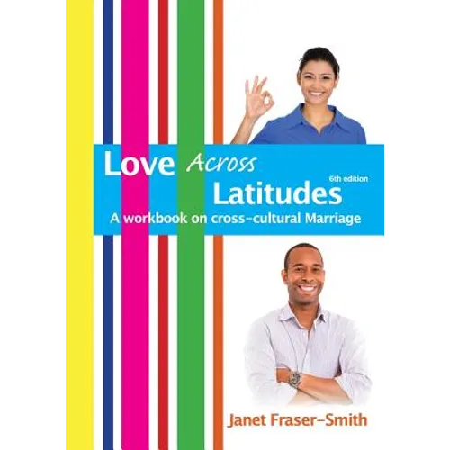 Love Across Latitudes: A Workbook on Cross-cultural Marriage