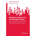 Matthew Lipman and Ann Margaret Sharp: Philosophy for Children's Educational Revolution