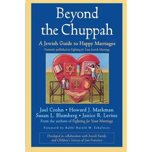 Beyond the Chuppah: A Jewish Guide to Happy Marriages