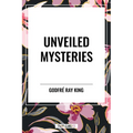 Unveiled Mysteries