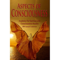 Aspects of Consciousness: Proceedings of the 40th Annual ASCS Conference