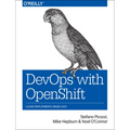 Devops with Openshift: Cloud Deployments Made Easy