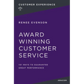 Award Winning Customer Service: 101 Ways to Guarantee Great Performance